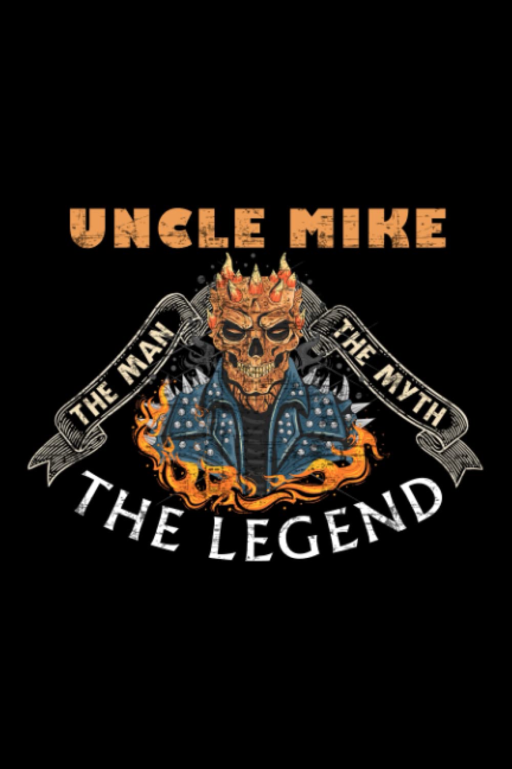 Notebook Planner Uncle Mike The Man The Myth The Legend Gift meme: Work List, Lesson, Do It All,6x9 in , Financial, Hour, Stylish Paperback, Weekly