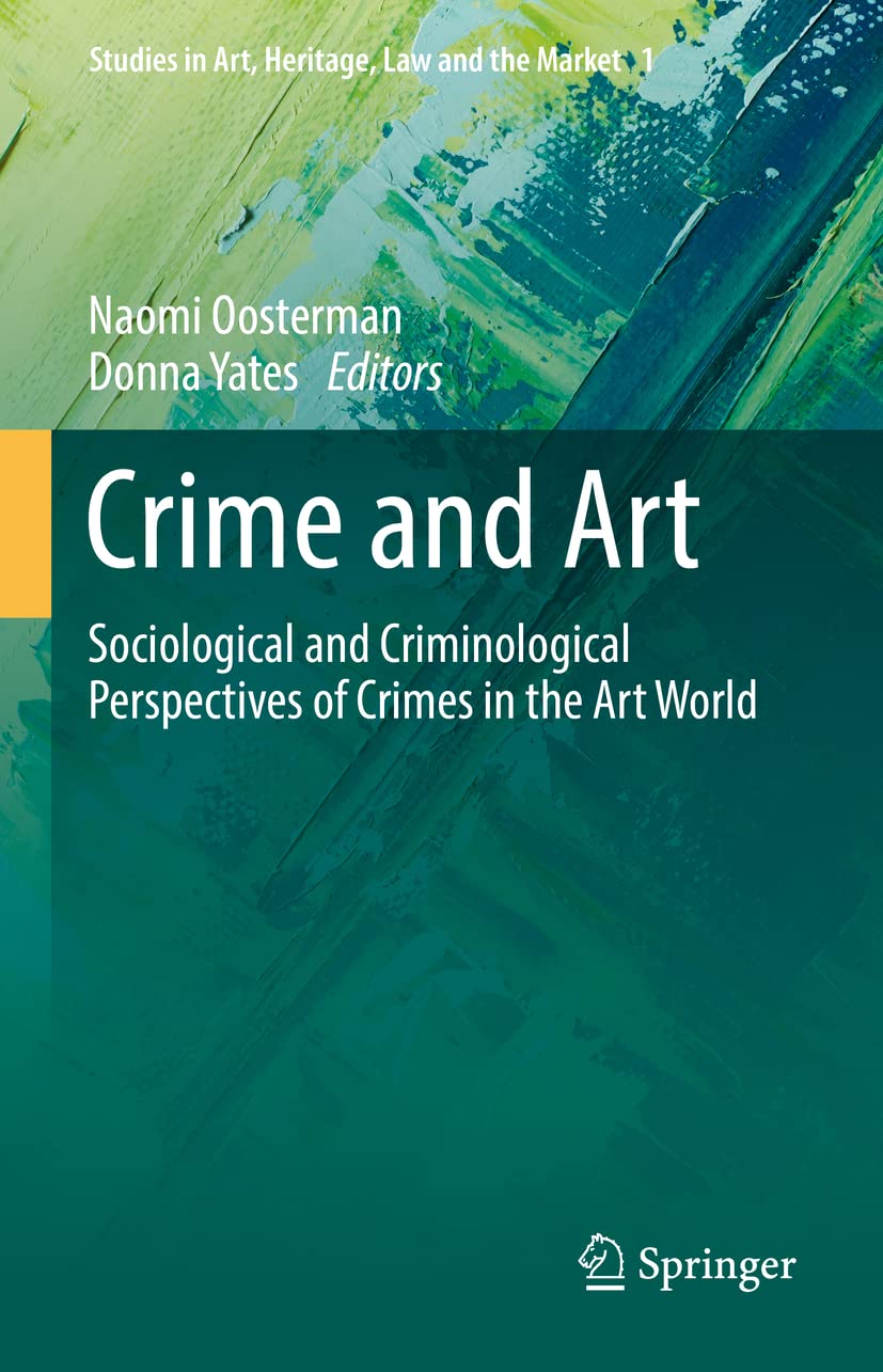 Crime and Art: Sociological and Criminological Perspectives of Crimes in the Art World: 1