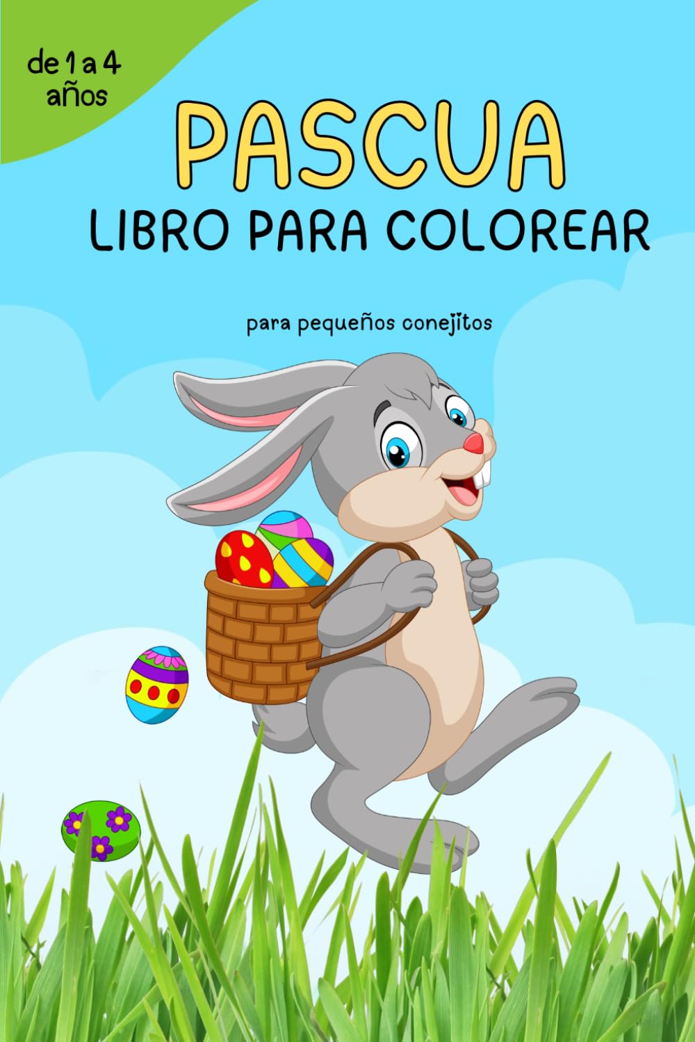 Libro para colorear de Pascua para pequeños artistas –: ¡Perfecto para niños de 1 a 4 años!
