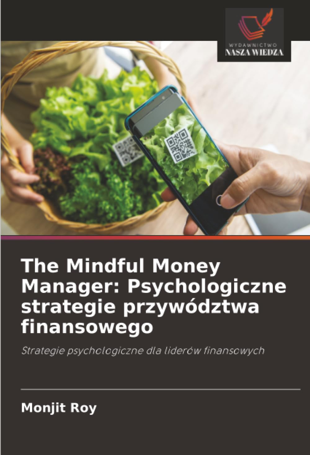 The Mindful Money Manager: Psychologiczne strategie przywództwa finansowego