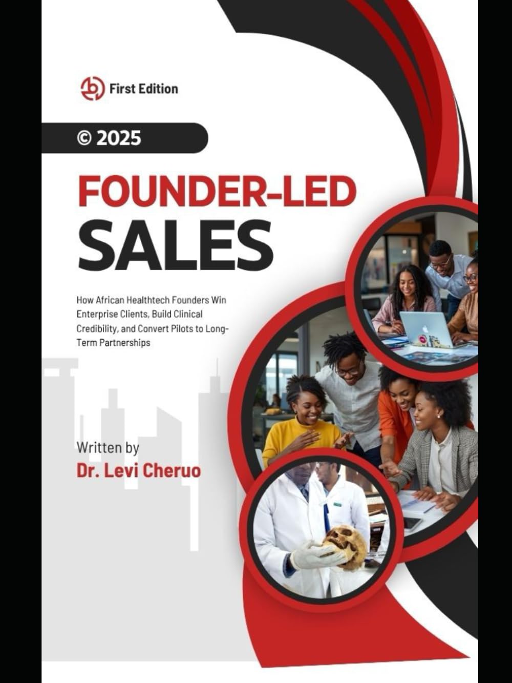Founder-Led B2B Sales & Marketing in Healthcare: The African Playbook for Scaling Trust-Driven Innovation