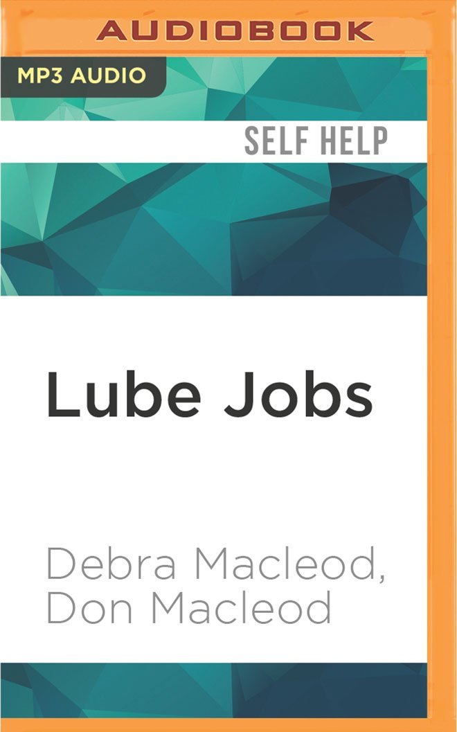 Lube Jobs Debra Macleod, Don Macleod, Chandra Skyye 9781522694595