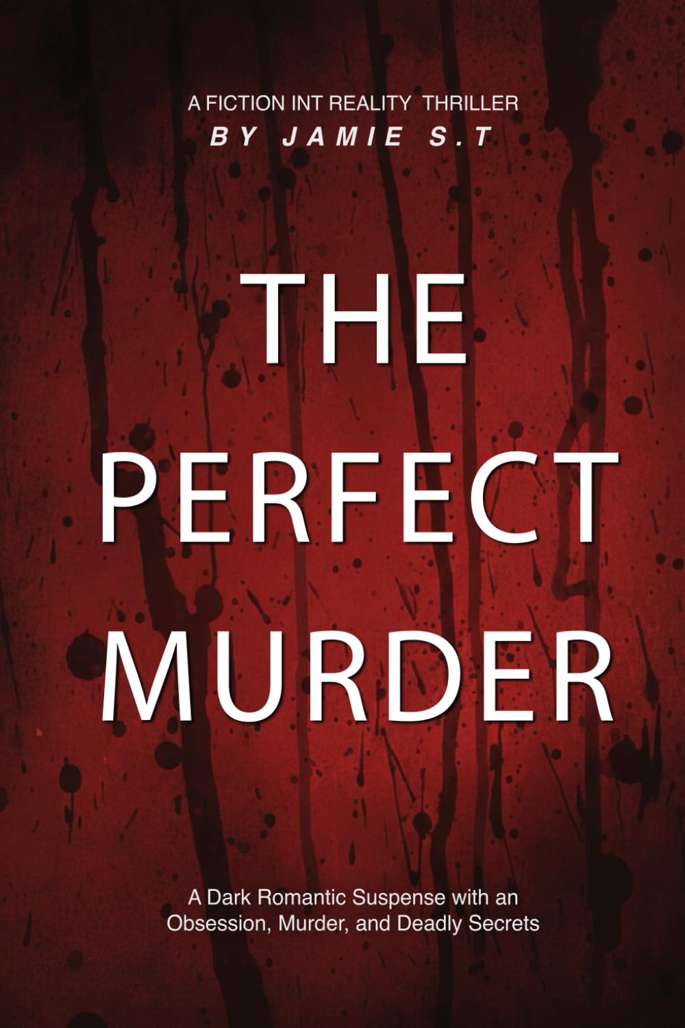 The Perfect Murder: A Dark Romantic Suspense with an Obsession, Murder, and Deadly Secrets