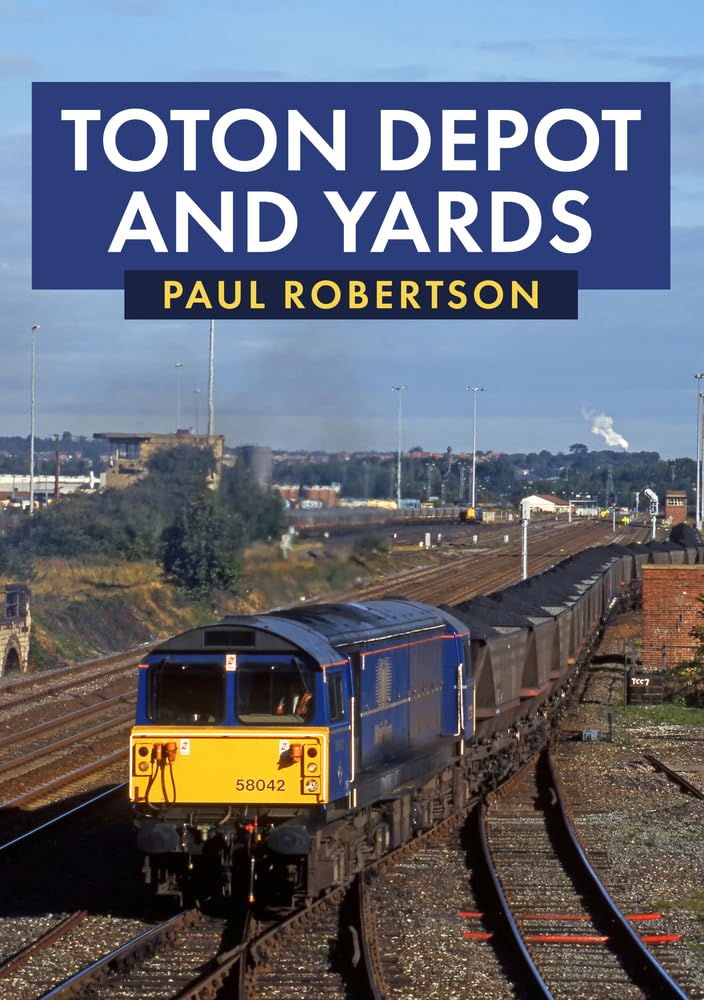 Toton Depot and Yards by Paul Robertson (Paperback Book)