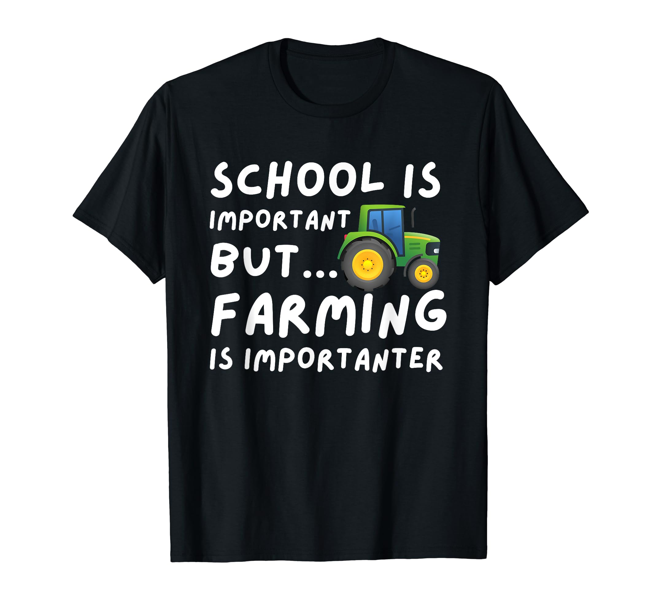 Funny Farming GiftsSchool Is Important But Farming Is Importanter - Farmer Gift T-ShirtOEKO-TEX STANDARD 100