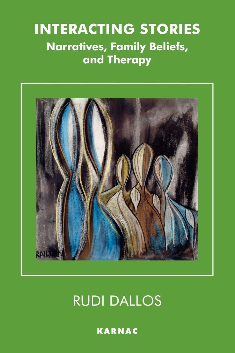 Interacting Stories: Narratives, Family Beliefs and Therapy (Systematic Thinkin