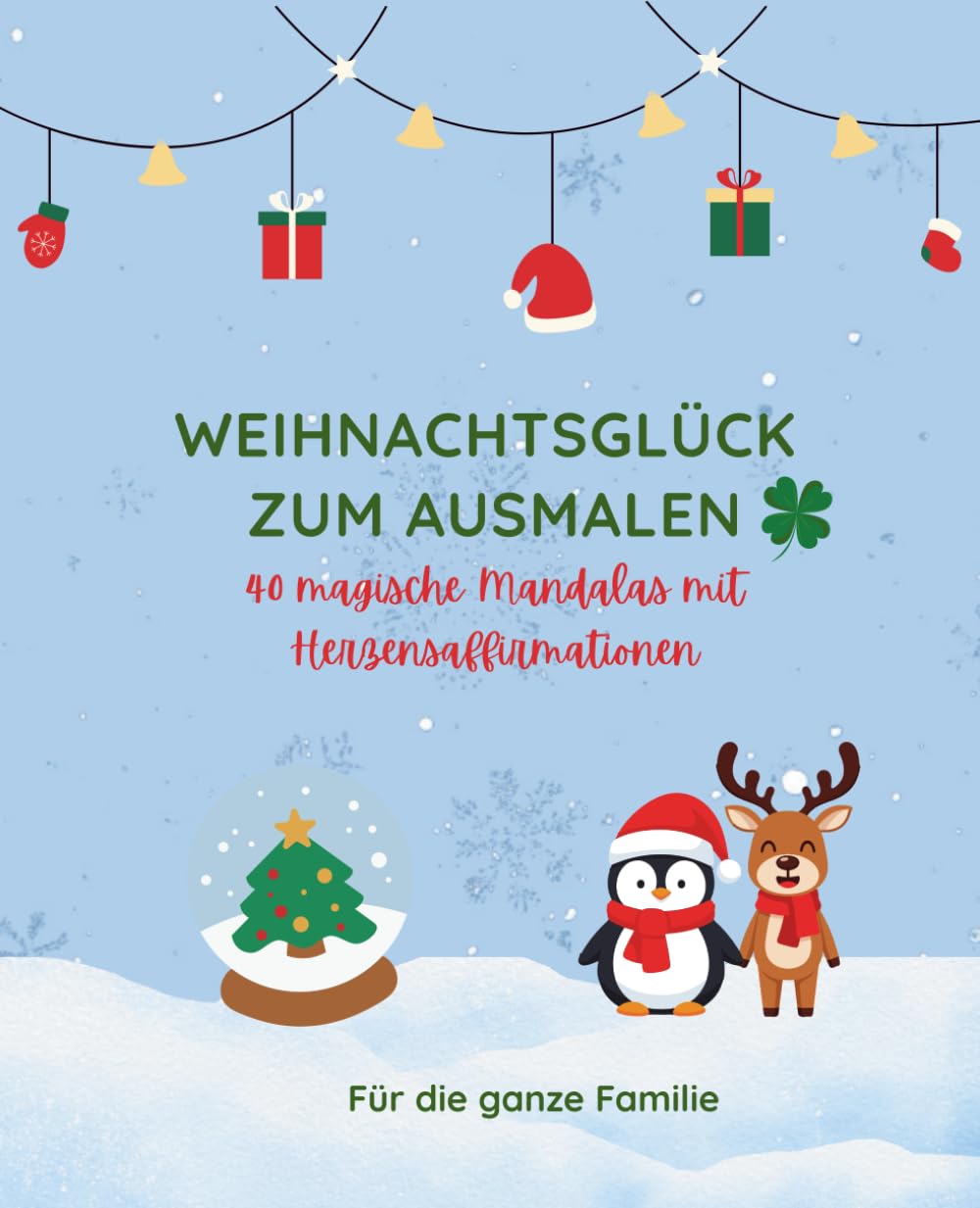 Weihnachtsglück zum Ausmalen: 40 magische Mandals mit Affirmationen | Ausmalbuch für Kinder & Familie | Perfektes Weihnachtsgeschenk
