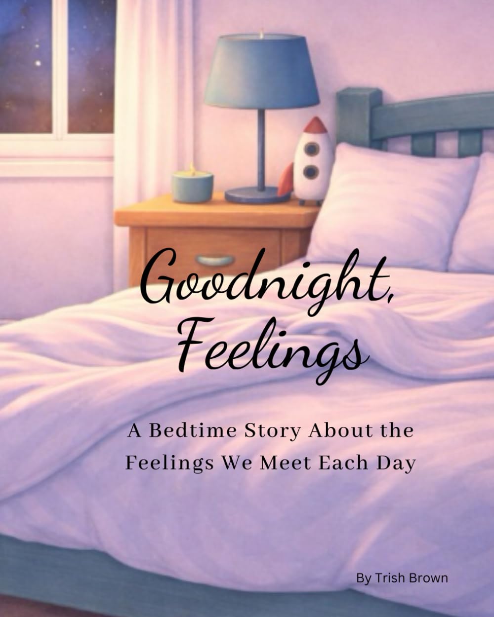 Goodnight, Feelings: A Bedtime Story About the Feelings We Meet Each Day (Before the Chaos - Tools for Tiny Humans)