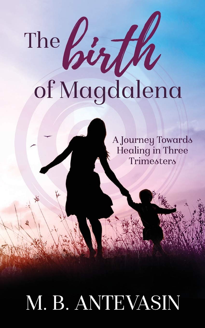 The Birth of Magdalena: A Journey Towards Healing in Three Trimesters