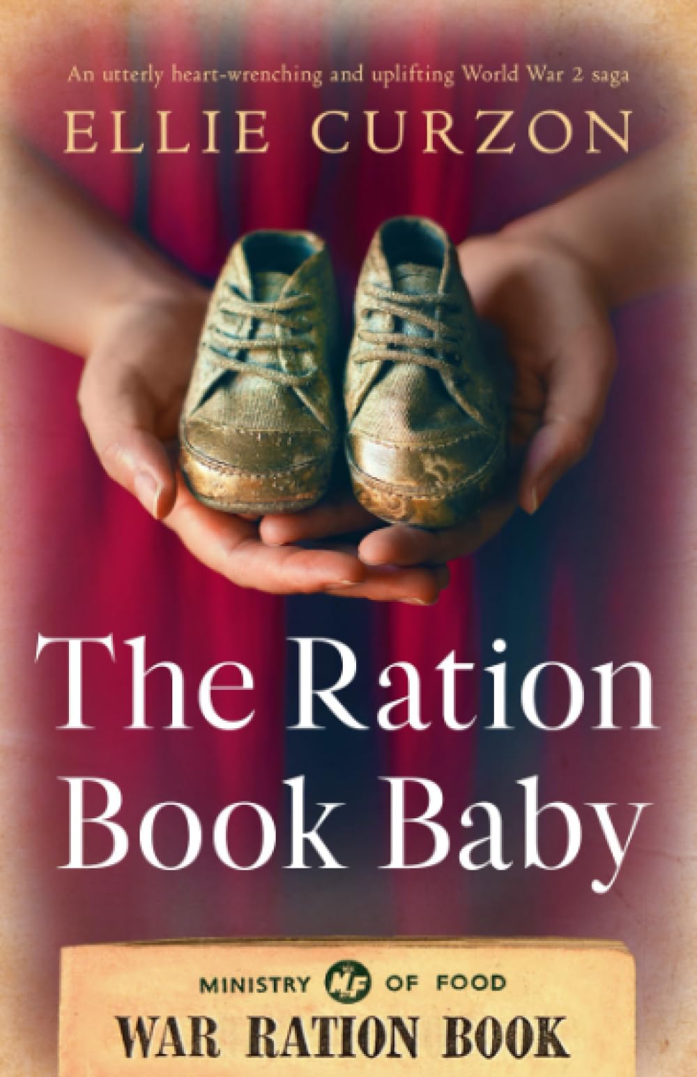 The Ration Book Baby: An utterly heart-wrenching and uplifting World War 2 saga: 1 (A Village at War)