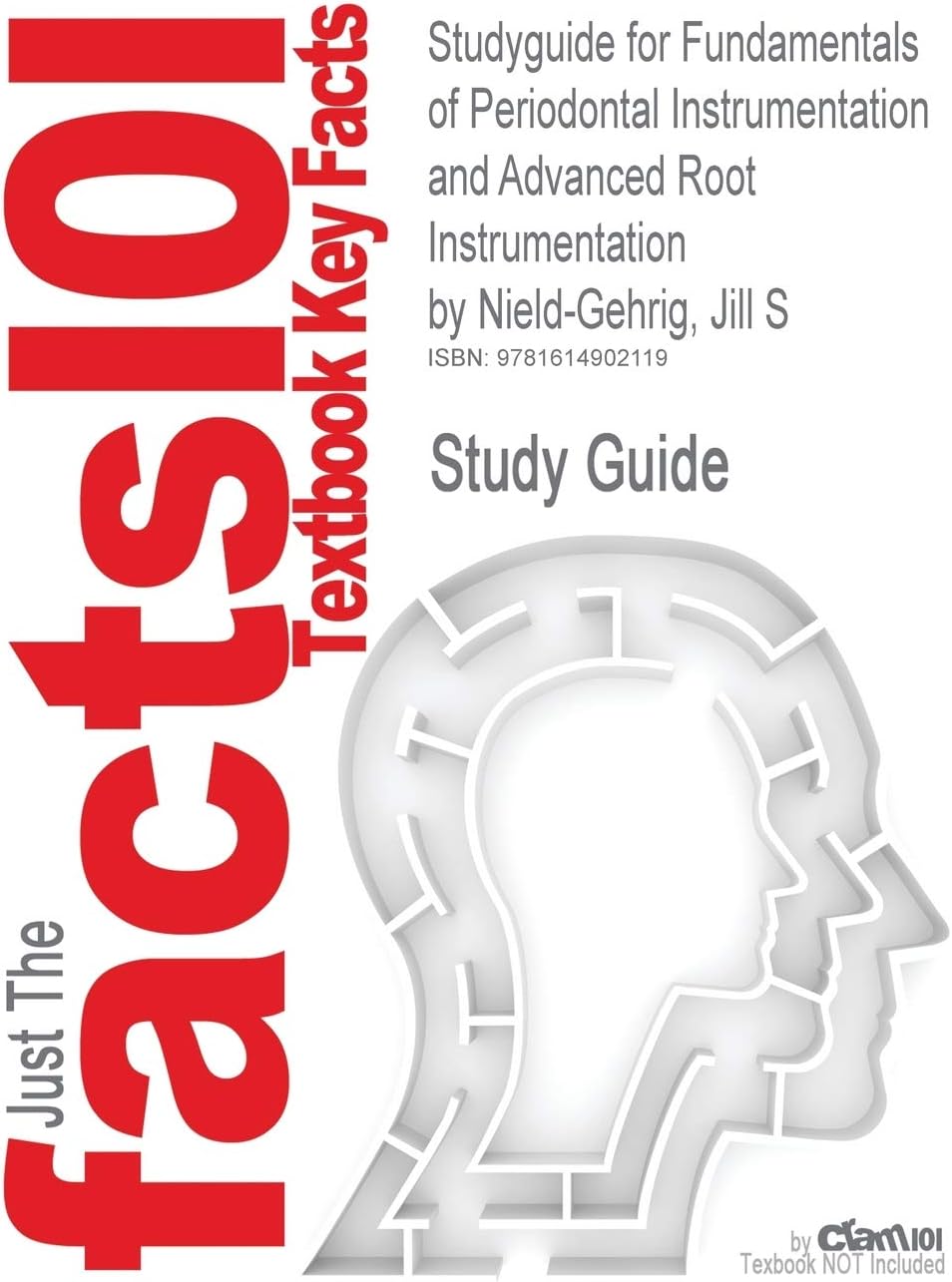 Studyguide for Fundamentals of Periodontal Instrumentation and Advanced Root Instrumentation by Nield-Gehrig, Jill S, ISBN 9780781769921