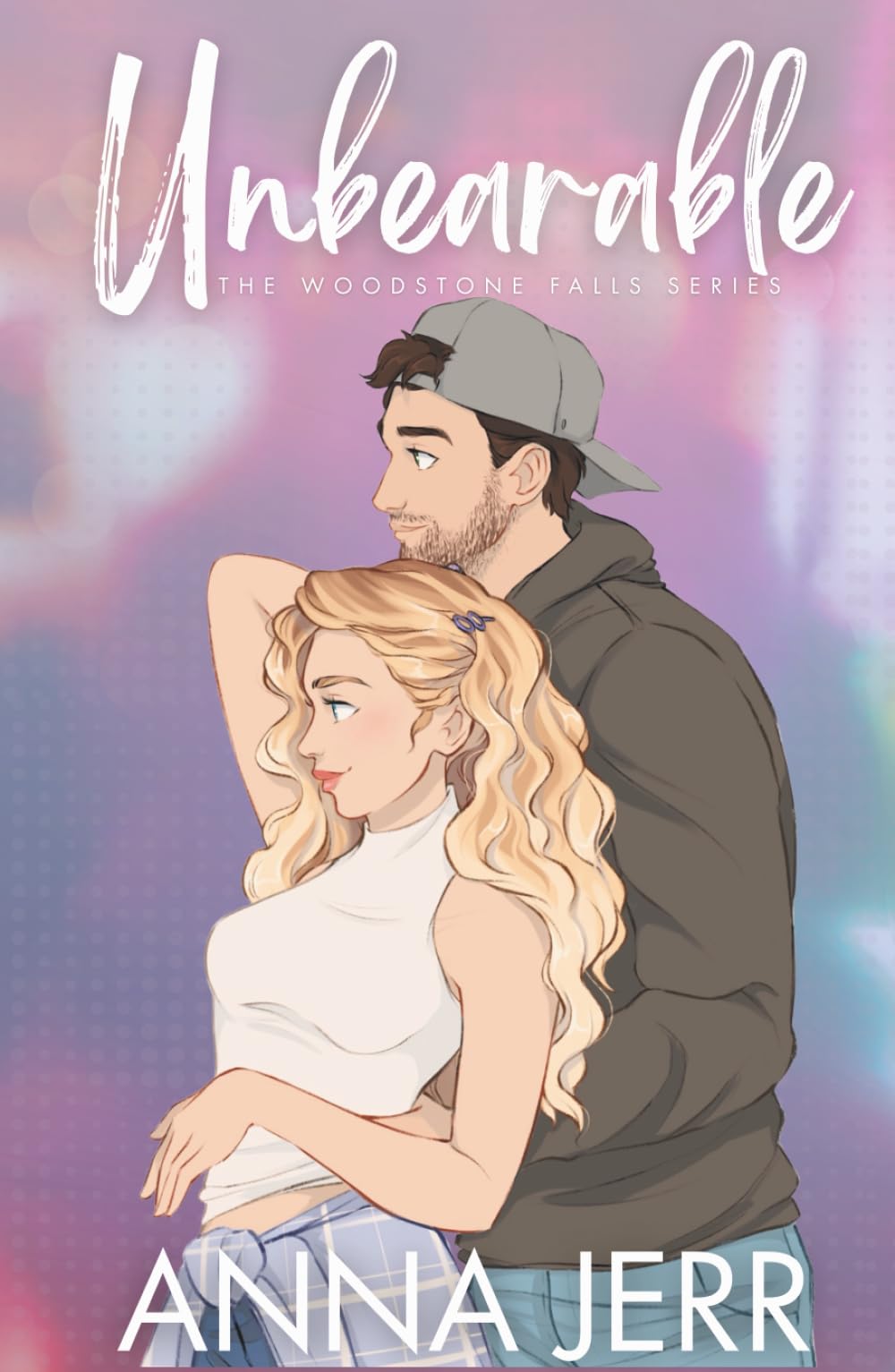 Unbearable: A Small Town, Romantic Suspense (The Woodstone Falls Series)