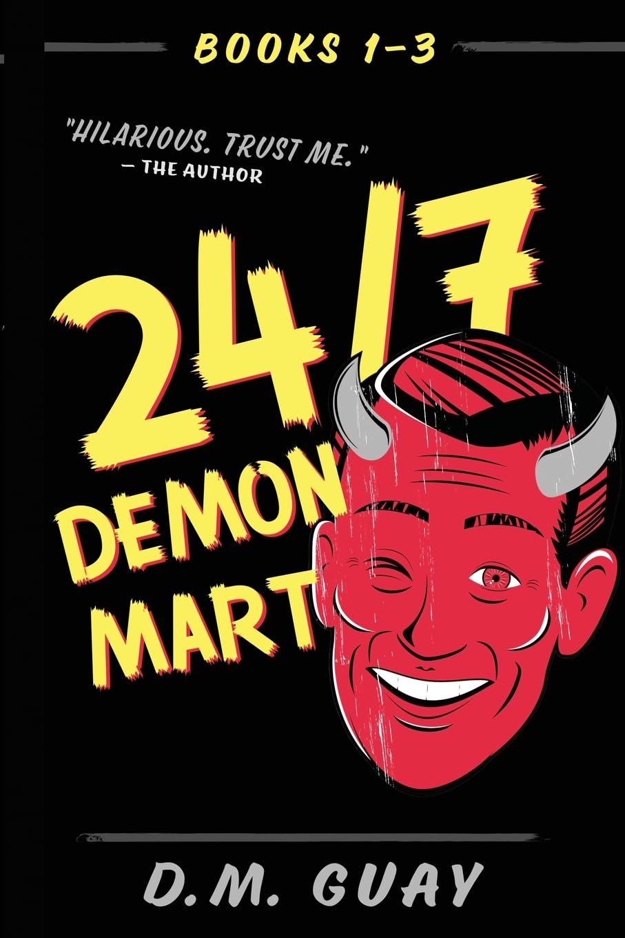 24/7 Demon Mart: Books 1-3 Omnibus: Books 1-3 Omnibus (24/7 Demon Mart Collections)
