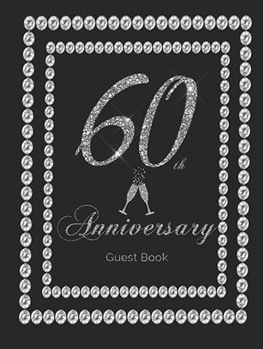 60th Anniversary Guest Book: Diamond Wedding Keepsake For Guests Sign In With Address Space, Write Messages and Well Wishes From Family and ... Lists, Black and Silver Diamante Style Theme