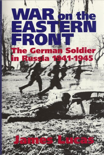 War on the Eastern Front, 1941-45: The German Soldier in Russia