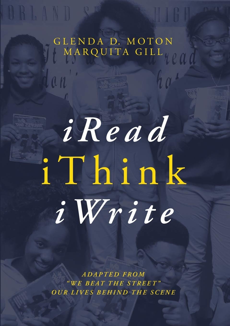 iRead, iThink, iWrite: Adapted from "We Beat the Street" Our Lives Behind the Scene