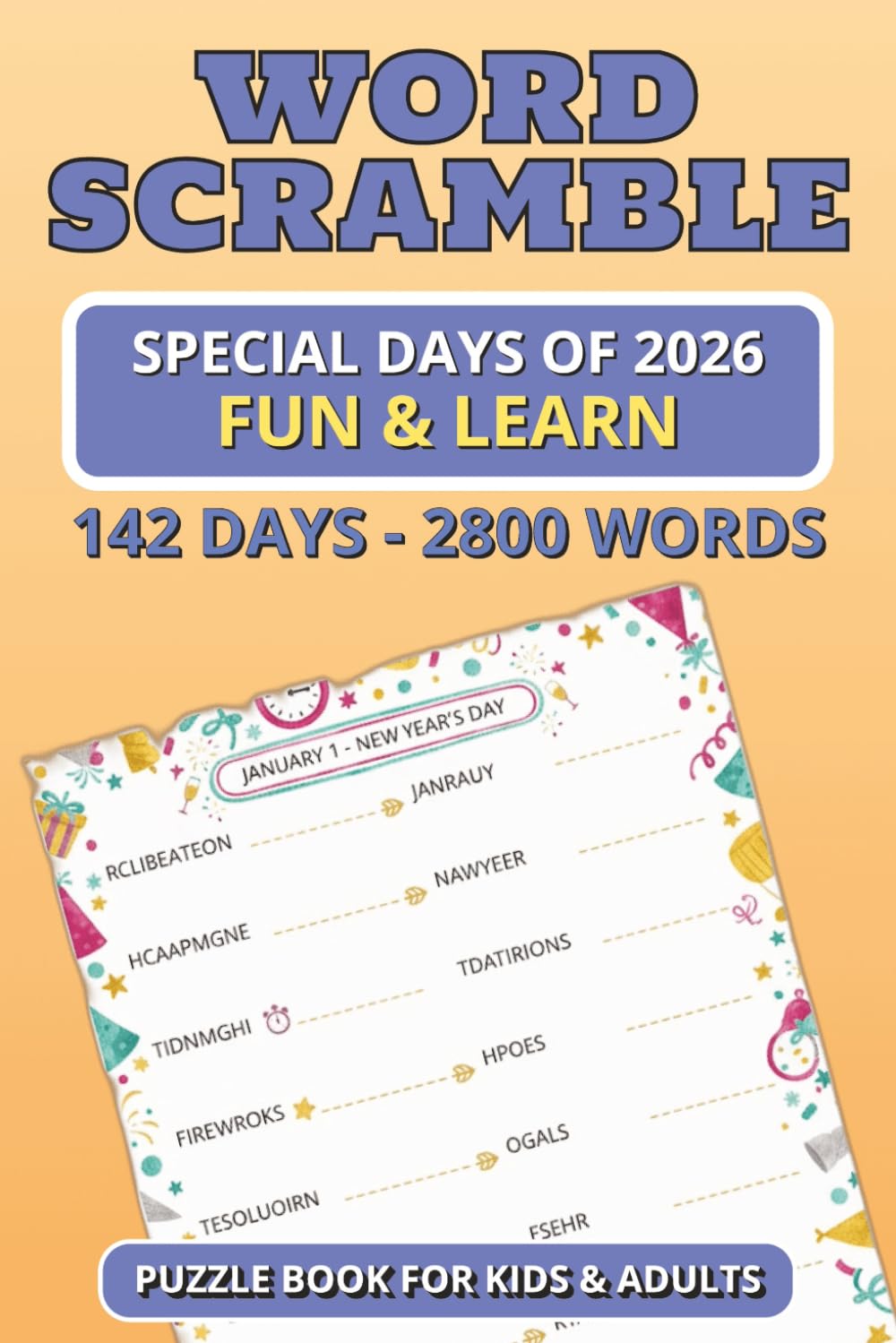2026 Special Days Word Scramble for All Ages: More than 2800 words to improve brain power, spelling, vocabulary, and cognitive abilities for kids, ... through holiday-themed puzzles and games
