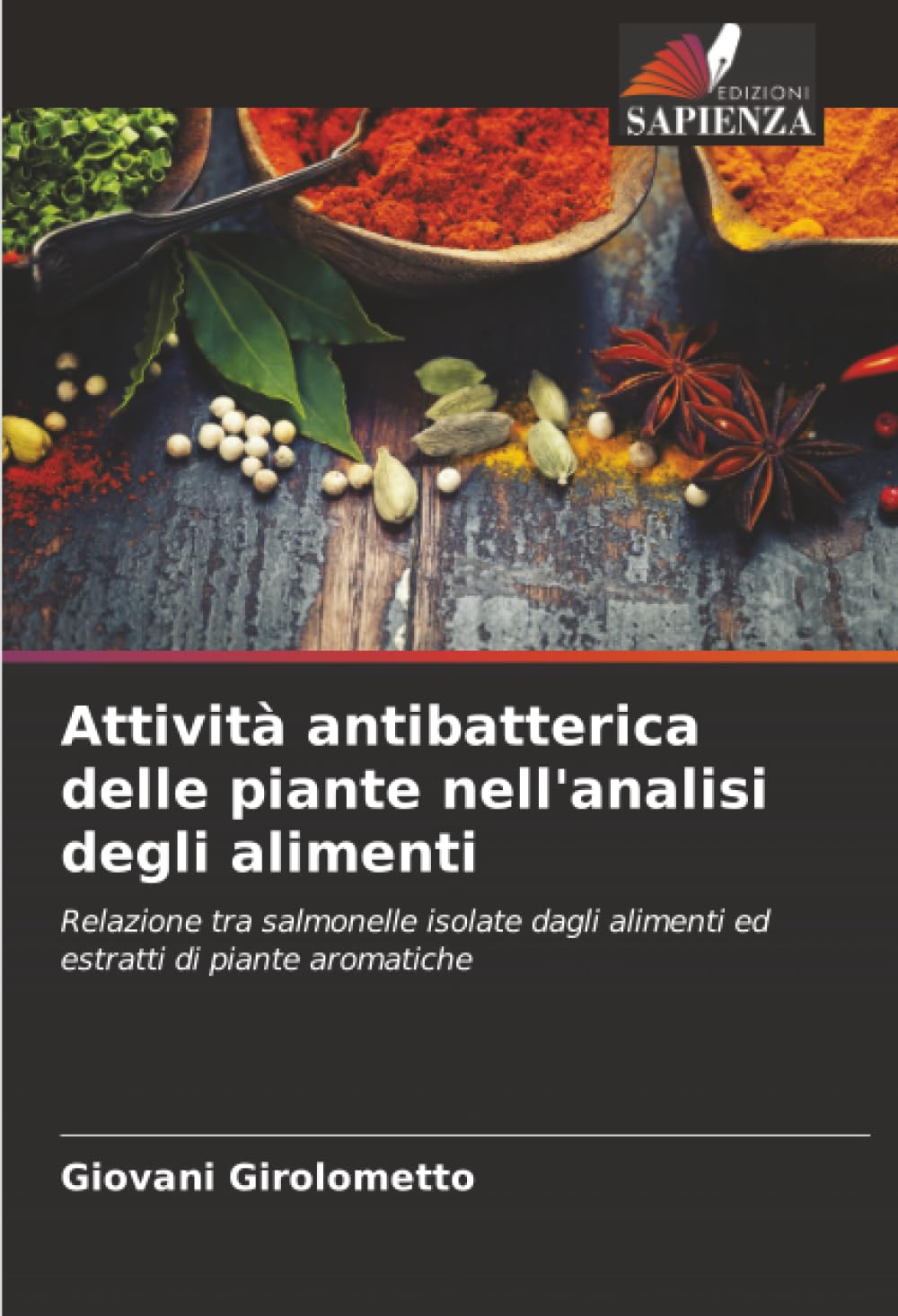 Attività antibatterica delle piante nell'analisi degli alimenti: Relazione tra salmonelle isolate dagli alimenti ed estratti di piante aromatiche