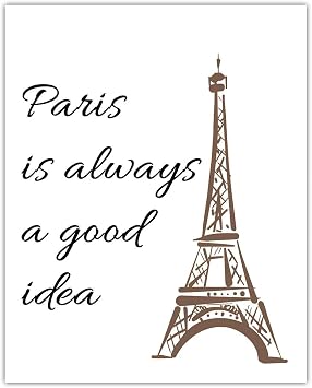 Buzz Unplugged Motivational Wall Art Office Decor for Men & Women Paris is Always a Good Idea 8x10 Unframed Inspirational, Motivational Poster & Positive Affirmations Wall Decor for Kids