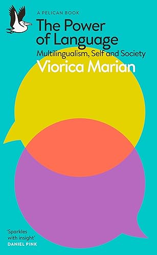 The Power of Language: Multilingualism, Self and Society (Pelican Books)