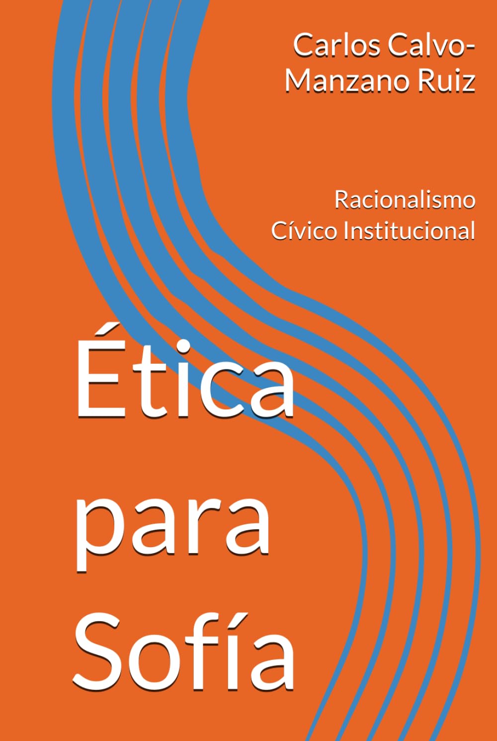 Ética para Sofía: Racionalismo Cívico Institucional