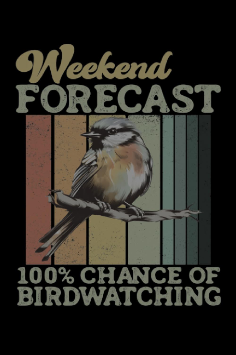 Weekend Forecast 100% Chance of Birdwatching: Funny Bird watching log book for birders | Avian sightings log for Nature enthusiasts