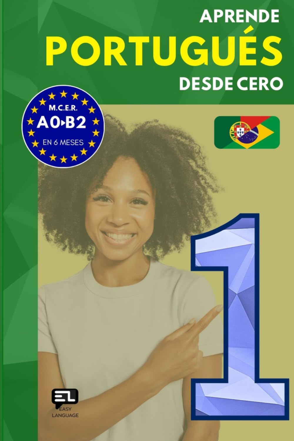 Aprende PORTUGUÉS desde cero 1: El curso para hispanohablantes. Habla y entiende en 1 año sin esfuerzo.