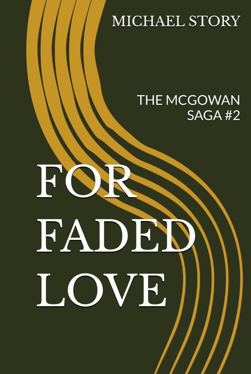 FOR FADED LOVE: THE MCGOWAN SAGA #2