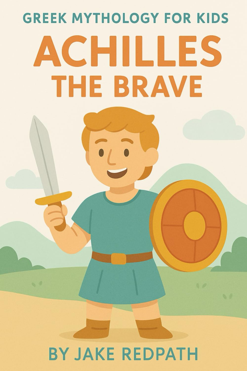 Achilles the Brave (Greek Mythology for Kids)