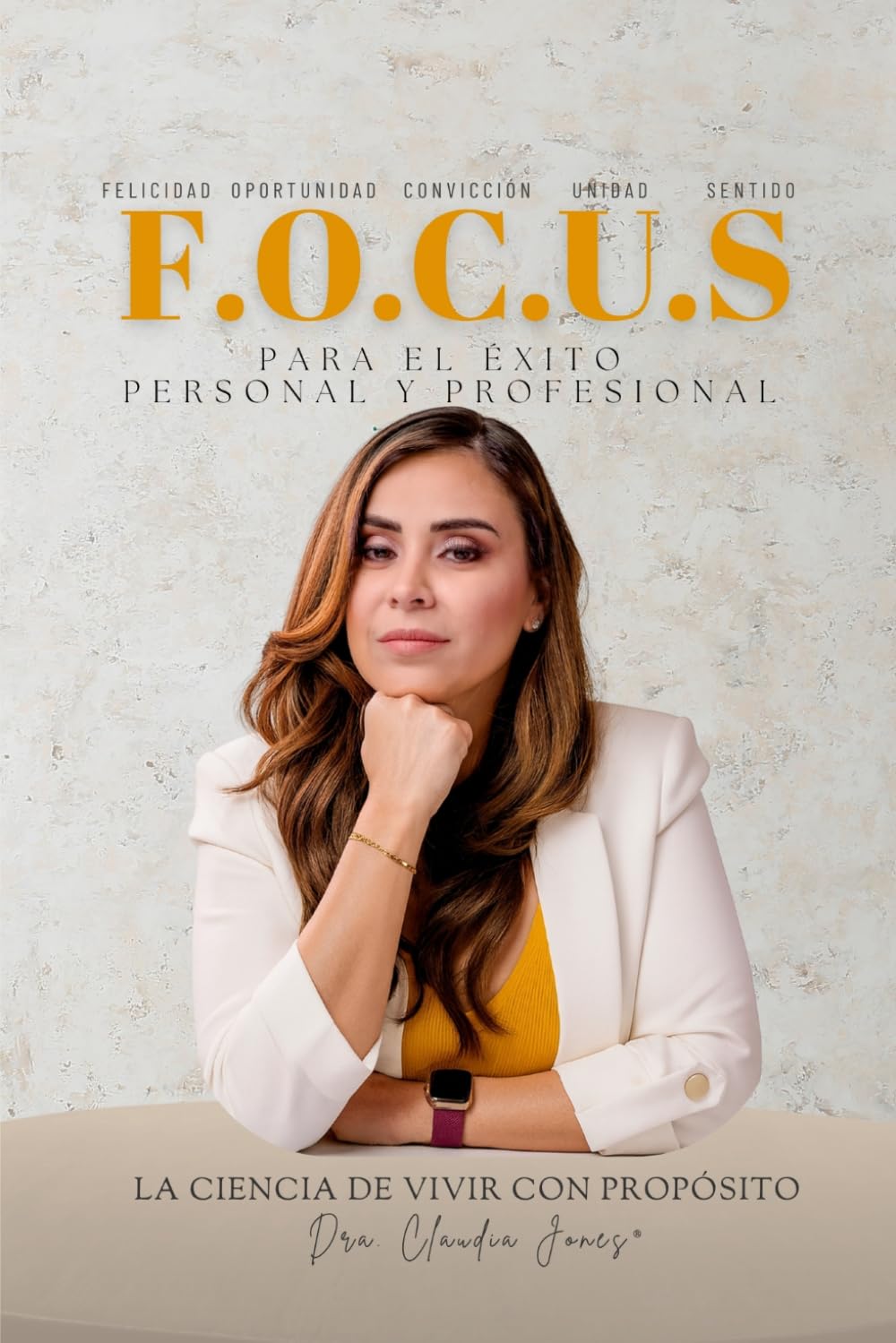 F.O.C.U.S para el éxito personal y profesional: La ciencia de vivir con propósito