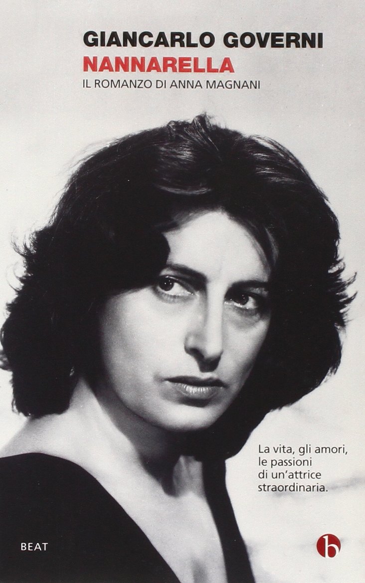 Nannarella Il Romanzo Di Anna Magnani Amazon Co Uk Governi Giancarlo Books