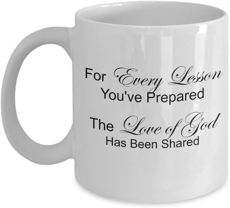 Kelsey Adele LivingKelsey Adele Living Gifts For Sunday School Teachers - For Every Lesson You've Prepared The Love of God Has Been Shared Mug, 11 Oz Ceramic Coffee Cup