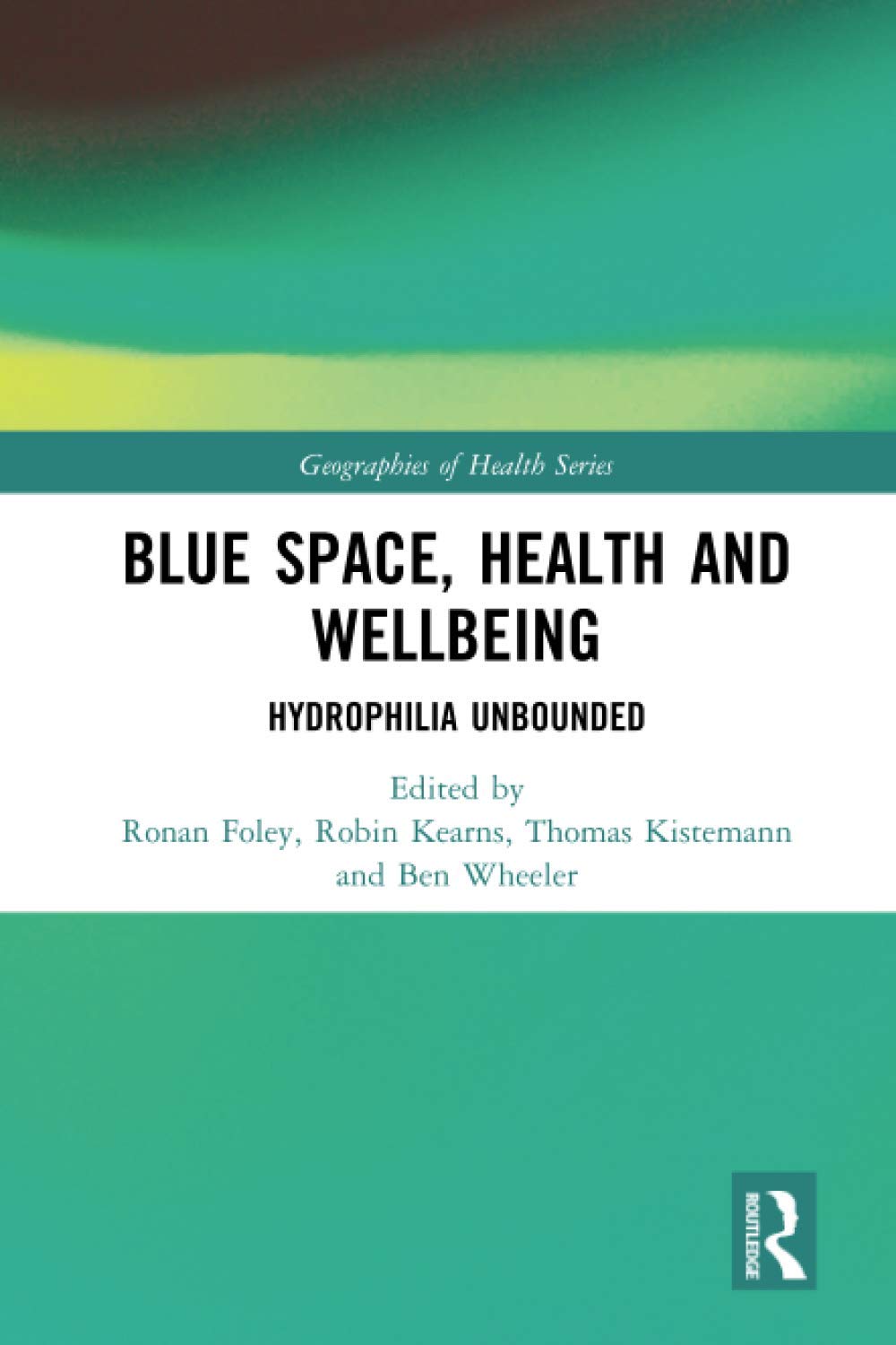Blue Space, Health and Wellbeing: Hydrophilia Unbounded
