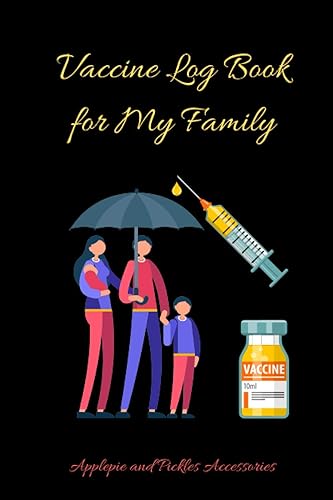 Vaccine Log Book for My Family: Vaccination Record Book: Vaccine Health Record Keeper for Immunization (Flu Jab Virus, Travel), Family Logbook for Vaccinations (Vaccine Log Books)