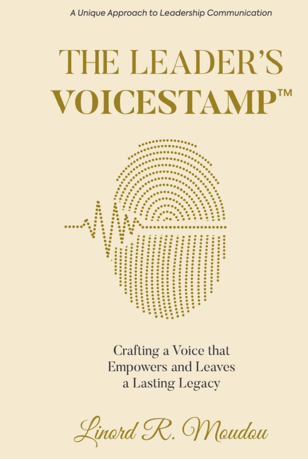 The Leader's VoiceStamp: Crafting a Voice that Empowers and Leaves a Lasting Legacy