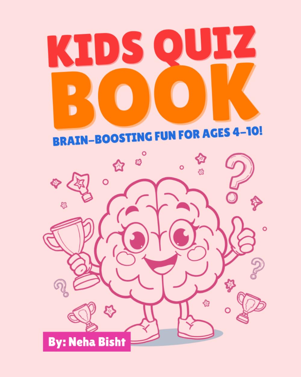 Kids Quiz Book: Brain-Boosting Fun for Ages 4-10!