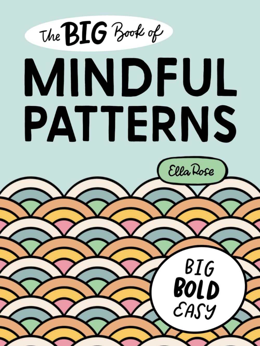 The BIG Book of Mindful Patterns: Large coloring book for adults, featuring bold and easy patterns designed for rest and recovery