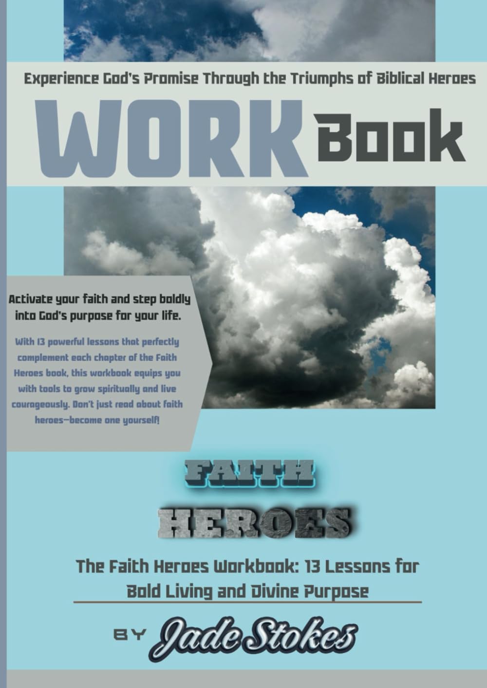 The Faith Heroes Workbook,13 Lessons for Bold Living and Divine Purpose: Experience God’s Promise Through the Triumphs of Biblical Heroes