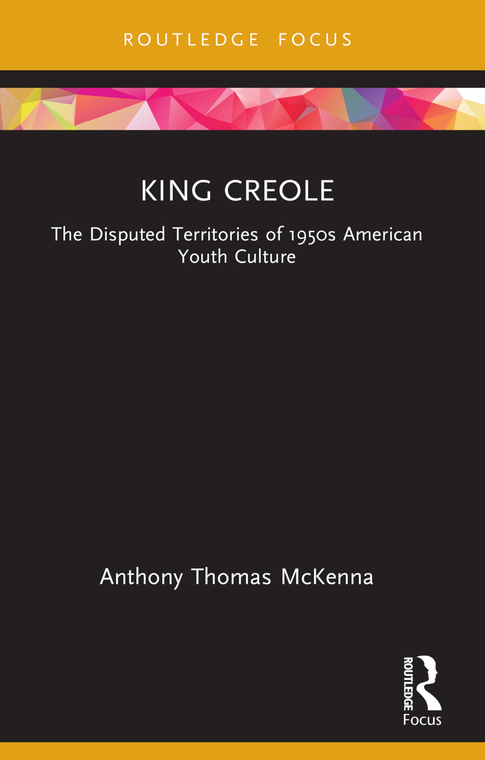 King Creole The Disputed Territories livre culture américaine 1950