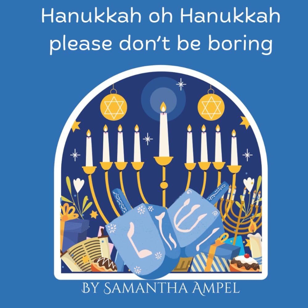 Hanukkah oh Hanukkah please don’t be boring