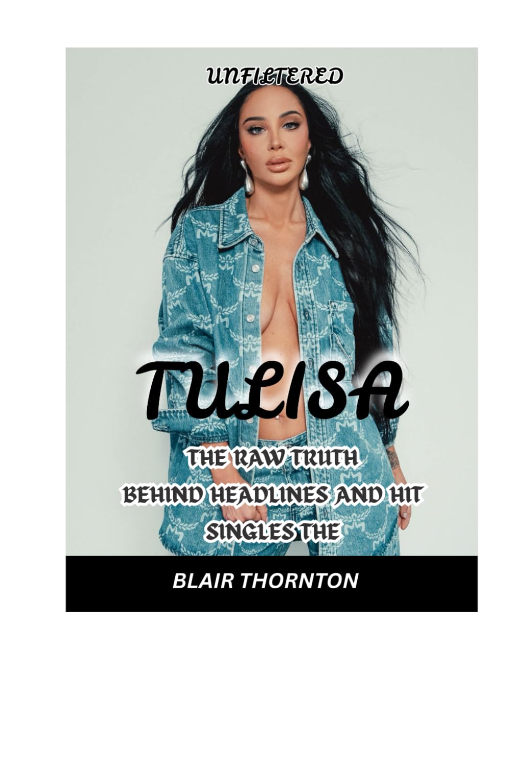 TULISA: The Raw Truth Behind Headlines and Hit Singles the
