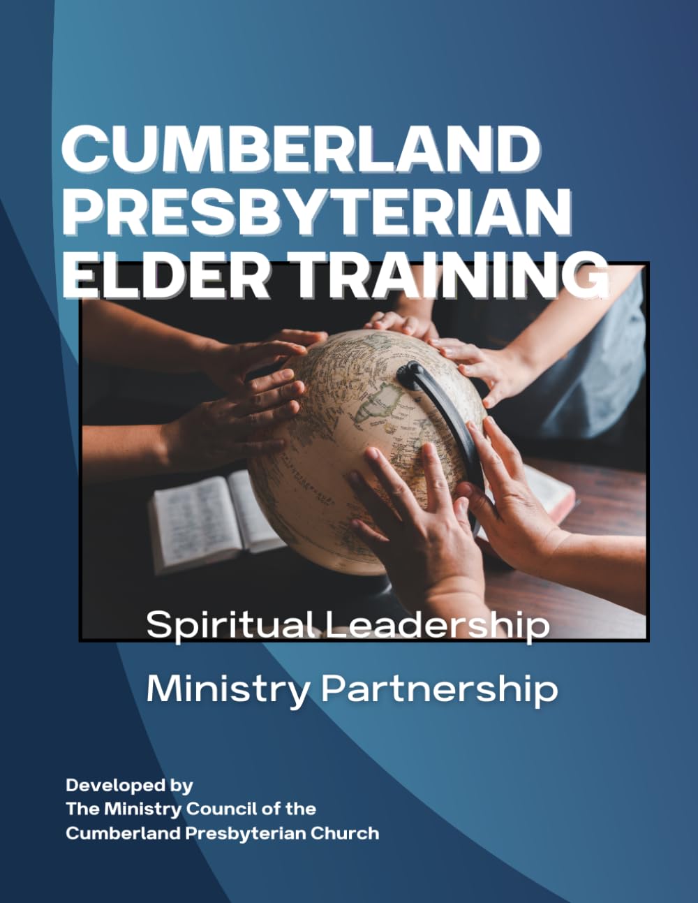 Cumberland Presbyterian Elder Training: Spiritual Leadership Ministry Partnership