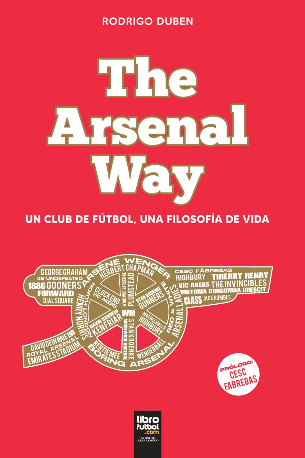 The Arsenal Way: UN CLUB DE FÚTBOL, UNA FILOSOFÍA DE VIDA      Paperback – October 21, 2025