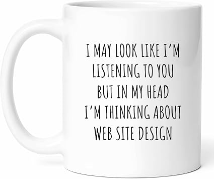 Im Thinking About Web Site Design Mug - Digital Creator Coffee Cup - Funny Gift From Friends - Website Developer Tea Mugs - Online Business Cups - 11 Oz Ceramic Gifts For Graphic Designer, Birthday
