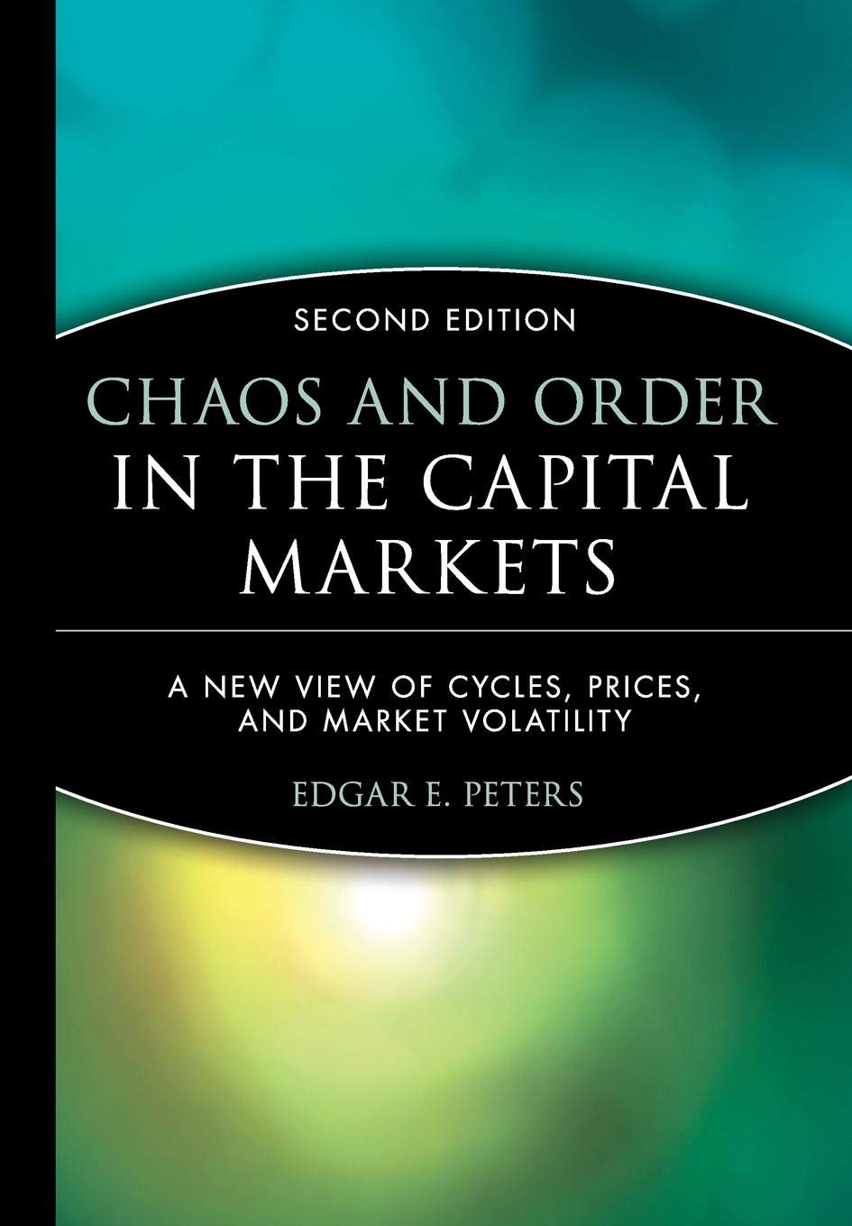 Edgar E. PetersChaos and Order in the Capital Markets: A New View of Cycles, Prices, and Market Volatility (Wiley Finance)