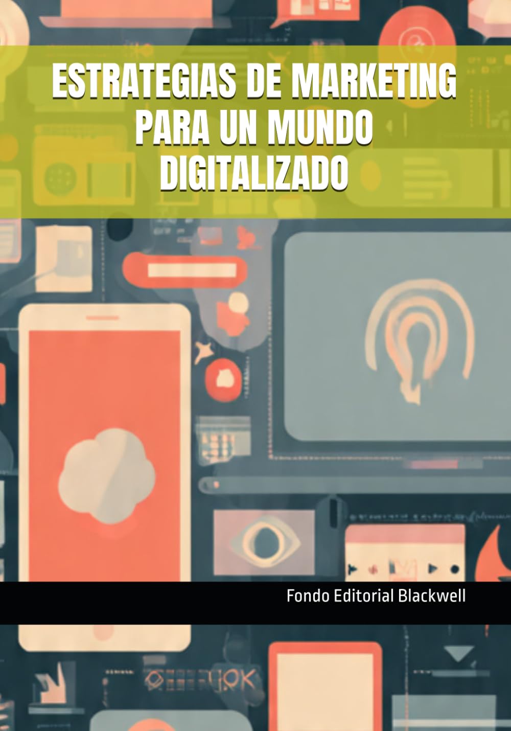 ESTRATEGIAS DE MARKETING PARA UN MUNDO DIGITALIZADO