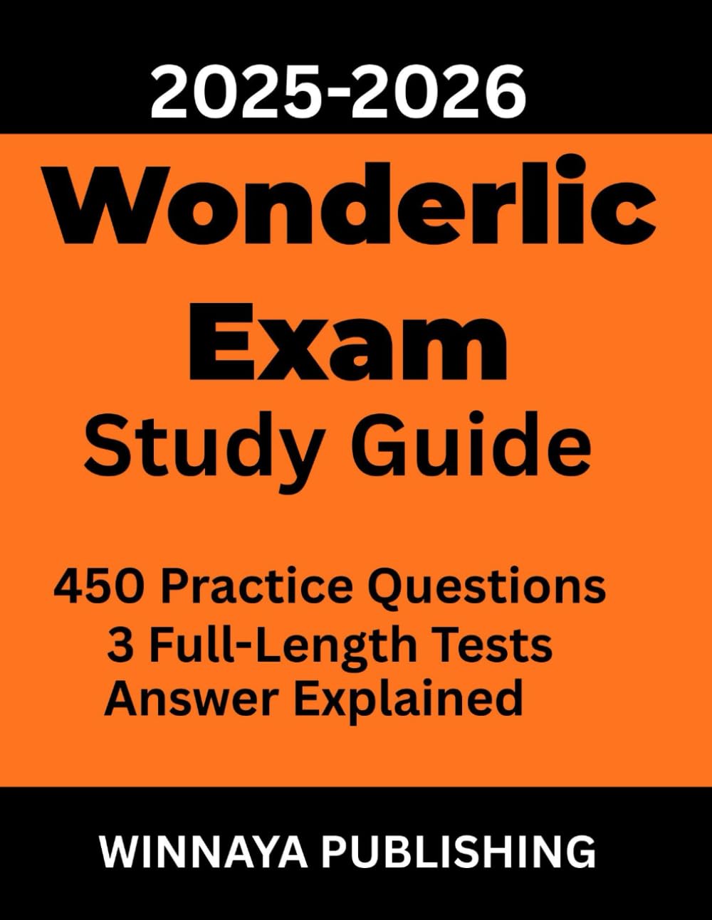 Wonderlic Exam Study Guide 2025-2026: 450 Practice Questions, 3 Full-Length Tests, and Proven Strategies to Maximize Your Score