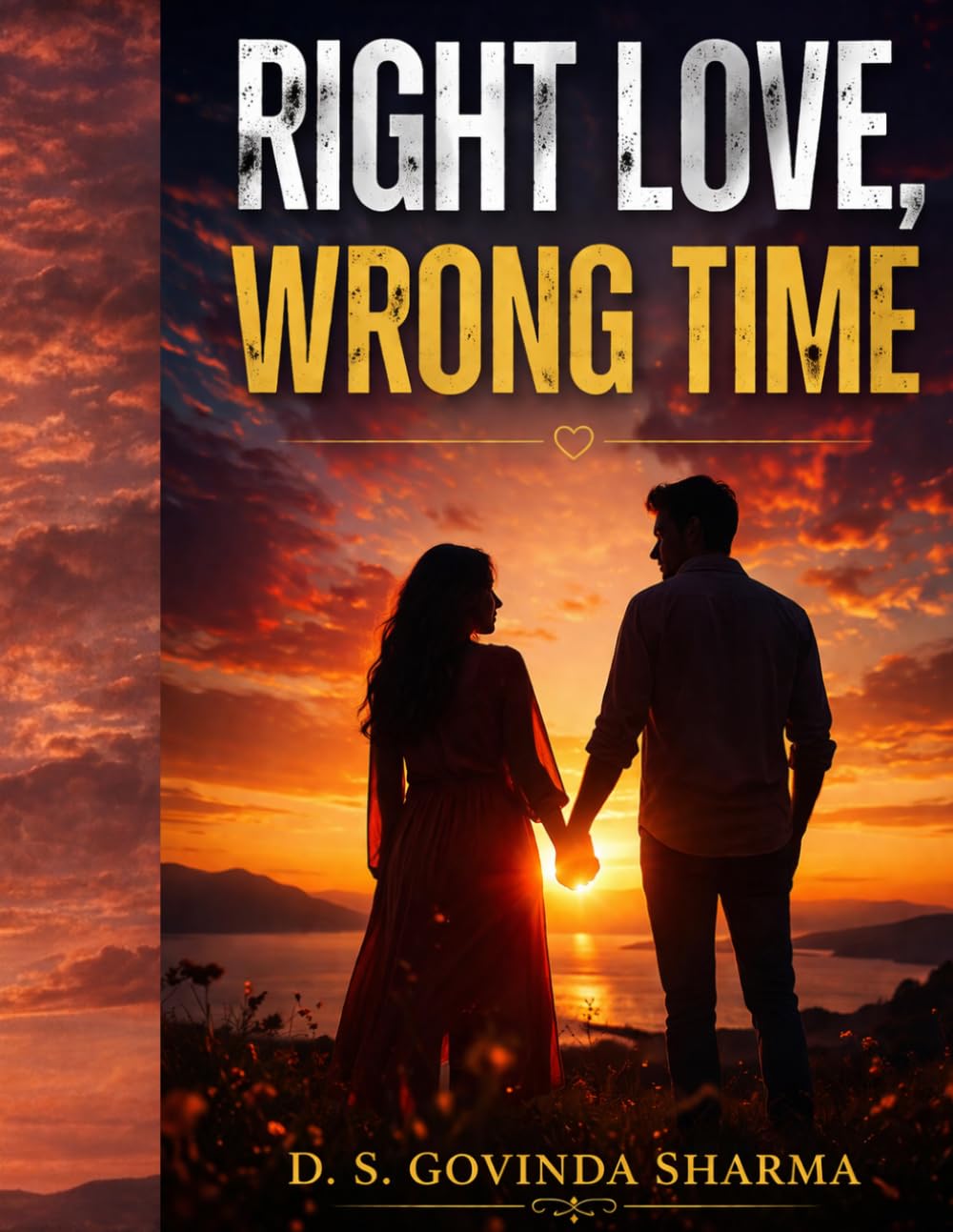 Right Love, Wrong Time: A Heartbreaking Modern Love Story