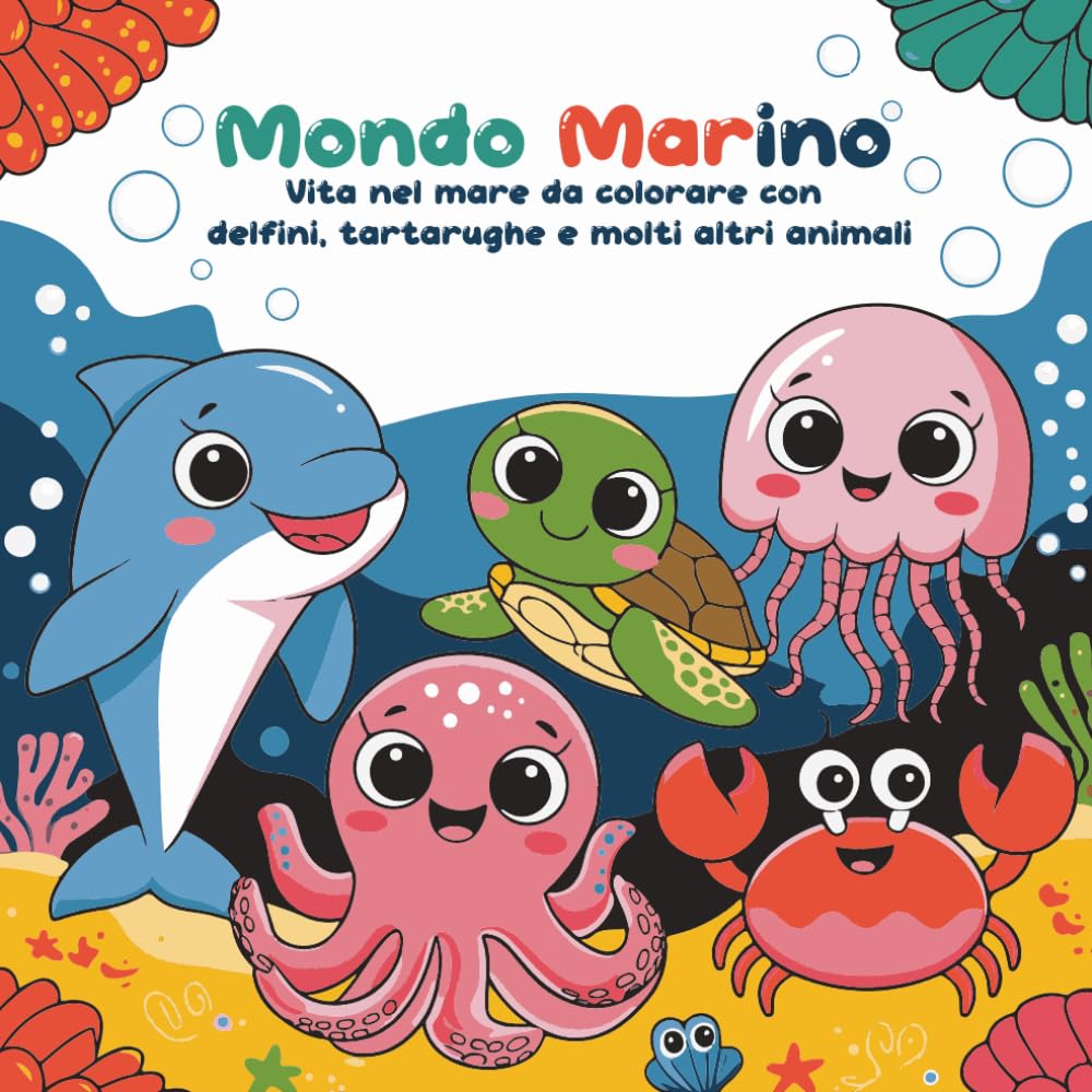 Mondo Marino: Vita nel mare da Colorare con Delfini, Tartarughe e molti altri Animali | Libro da Colorare per Bambini | Regala ai bambini un mondo di ... colorare (Il Mondo da Colorare dei Bambini)