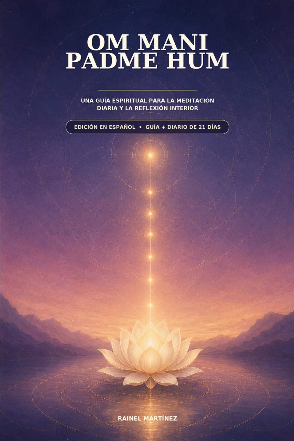 Om Mani Padme Hum: Una guía espiritual para la meditación diaria y la reflexión interior